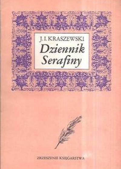 Józef Ignacy Kraszewski - Dziennik Serafiny