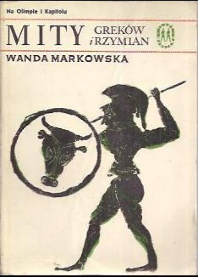 Wanda Markowska - Mity Greków i Rzymian