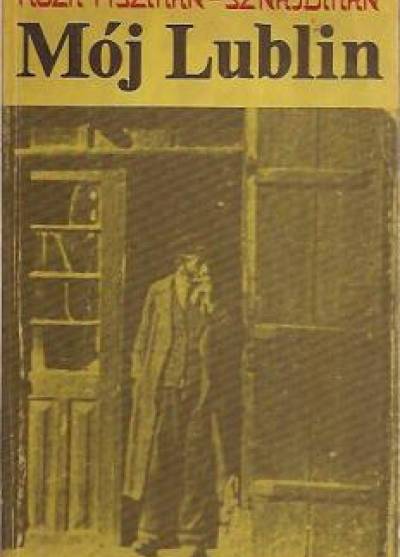 Róża Fiszman-Sznajdman - Mój Lublin
