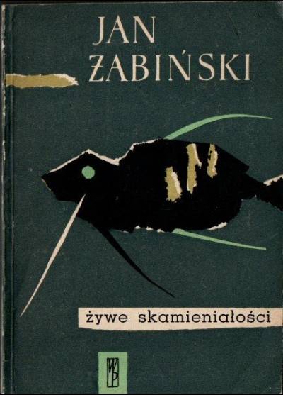 Jan Żabiński - Żywe skamieniałości