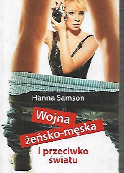 Hanna Samson - Wojna żeńsko-męska i przeciwko światu