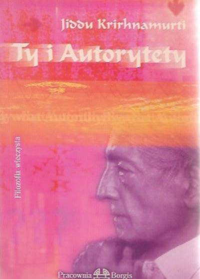 Jiddu Krishnamurti - Ty i autorytety