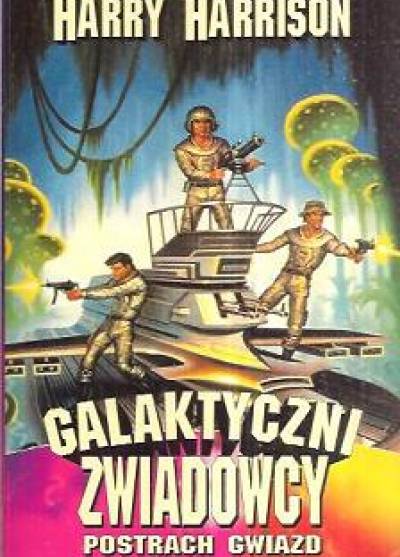 Harry Harrison - Galaktyczni zwiadowcy: Postrach gwiazd