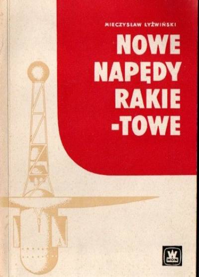 Mieczysław Łyżwiński - Nowe napędy rakietowe