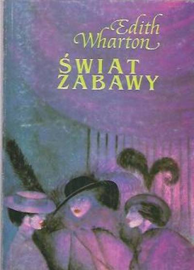 Edith Wharton - Świat zabawy