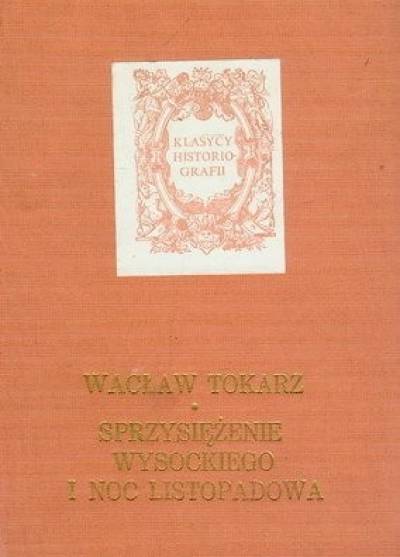 Wacław Tokarz - Sprzysiężenie Wysockiego i noc  listopadowa