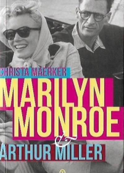 Christa Maerker - MArilyn Monroe & Arthur Miller