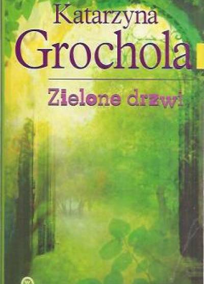 Katarzyna Grochola - Zielone drzwi