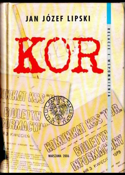 Jan Józef Lipski - KOR. Komitet Obrony Robotników - Komitet Samoobrony Społecznej