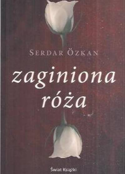Serdar Ozkan - Zaginiona róża