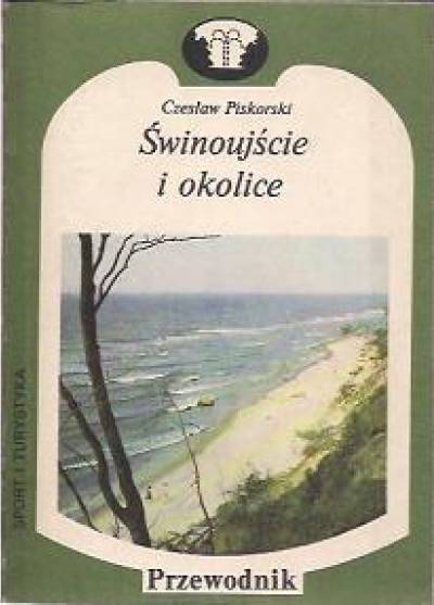 Czesław Piskorski - Świnoujście i okolice. Przewodnik