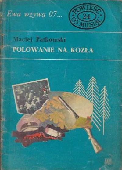 Maciej Patkowski - Polowanie na kozła (Ewa wzywa 07...)