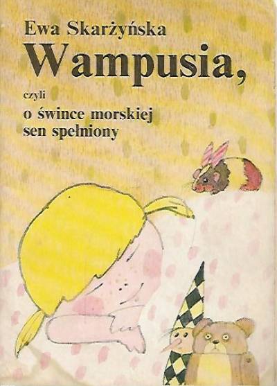 Ewa Skarżyńska - Wampusia czyli o śwince morskiej sen spełniony