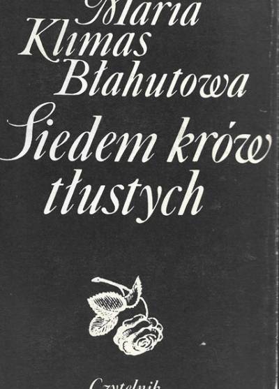 Maria Klimas-Błahutowa - Siedem krów tłustych