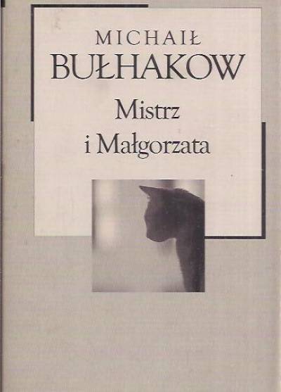 Michał Bułhakow - Mistrz i Małgorzata