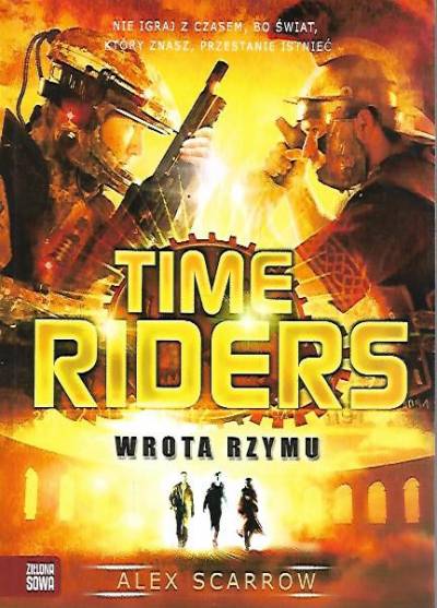 Alex Scarrow - Time Riders: Wrota Rzymu