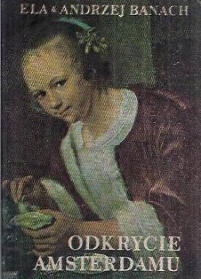 Ela i Andrzej Banachowie - Odkrycie Amsterdamu