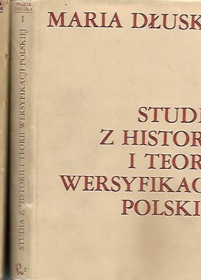 Maria Dłuska - Studia z historii i teorii wersyfikacji polskiej (komplet t. I-II)