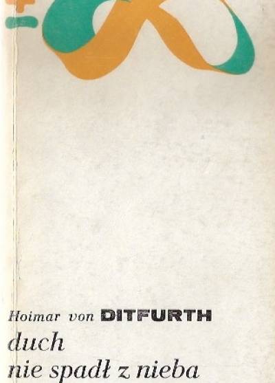Hoimar von Ditfurth - Duch nie spadł z nieba