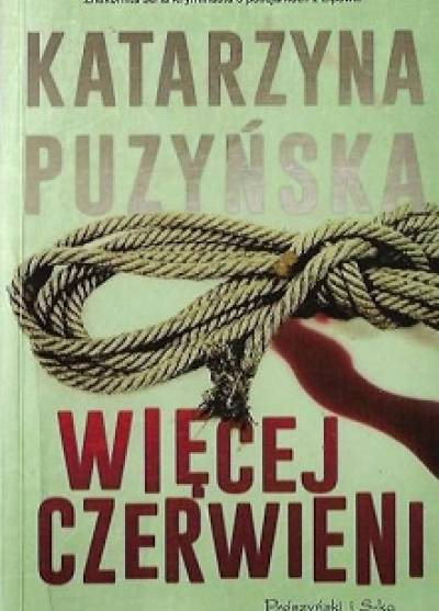 Katarzyna Puzyńska - Więcej czerwieni