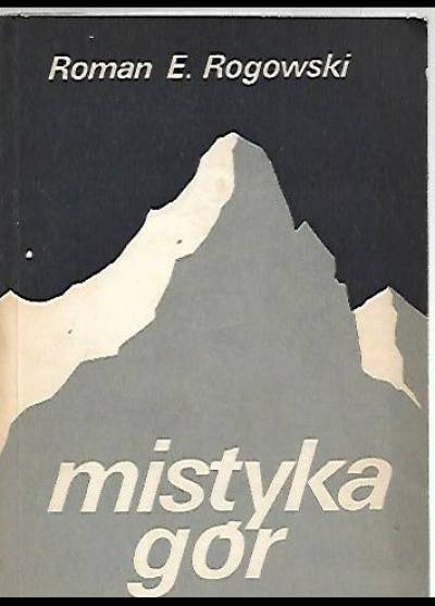 Roman E. Rogowski - Mistyka gór