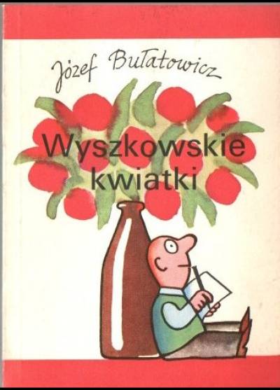 Józef Bułatowicz - Wyszkowskie kwiatki