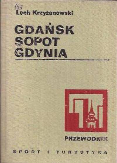 Lech Krzyżanowski - Gdańsk, Sopot, Gdynia. Przewodnik