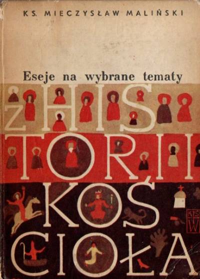 Mieczysław Maliński - Eseje na wybrane tematy z historii Kościoła