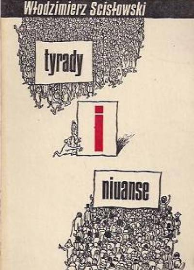 Włodzimierz Ścisłowski - Tyrady i niuanse