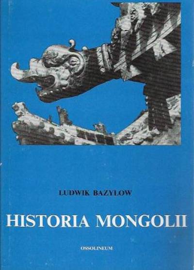 Ludwik Bazylow - Historia Mongolii
