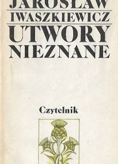 Jarosław Iwaszkiewicz - Utwory nieznane