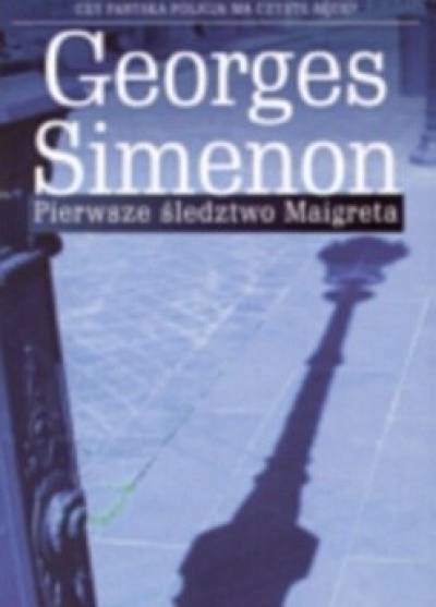 Georges Simenon - Pierwsze śledztwo Maigreta