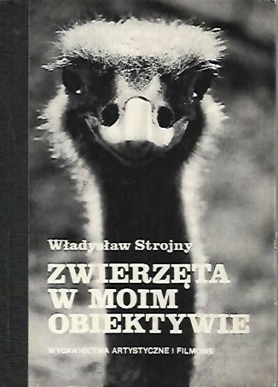 Władysław Strojny - Zwierzęta w moim obiektywie