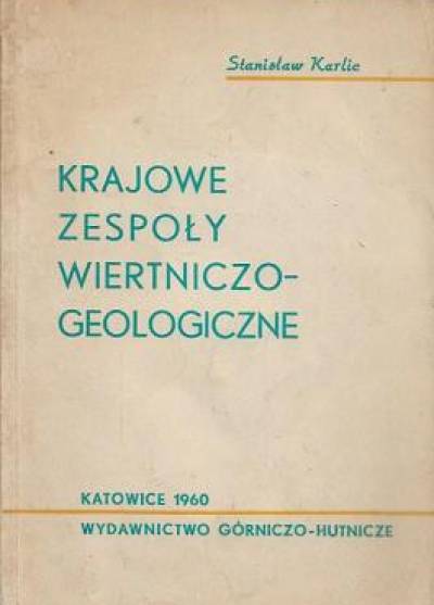 Stanisław Karlic - Krajowe zespoły geologiczno-wiertnicze (1960)