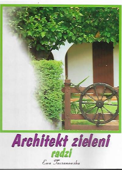 Ewa Taczanowska - Architekt zieleni radzi