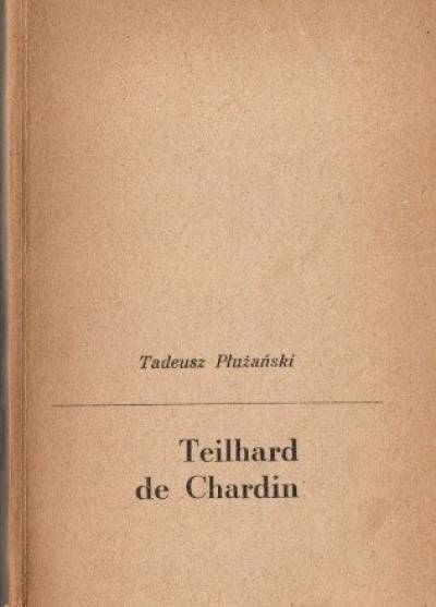Tadeusz Płużański - Teilhard de Chardin