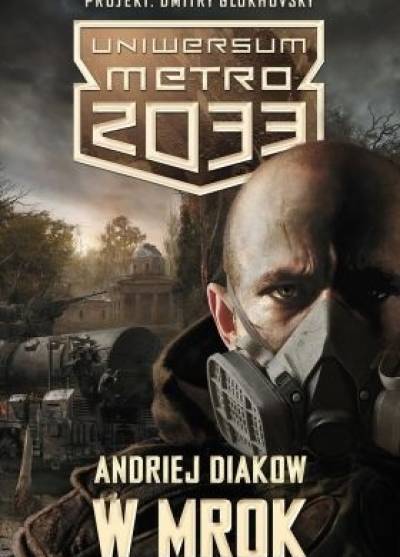 Andriej Diakow - W mrok  (Metro 2033)