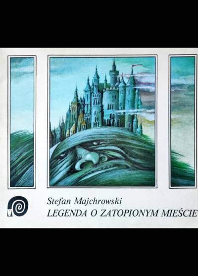 Stefan Majchrowski - Legenda o zatopionym mieście