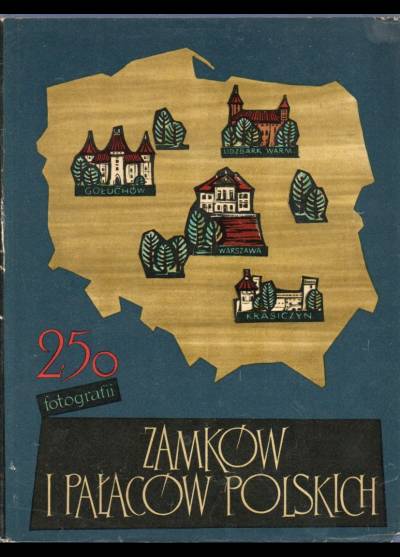zdj. E. Kupecki, Z. Siemaszko, J. Smogorzewski - 250 fotografii zamków i pałaców polskich