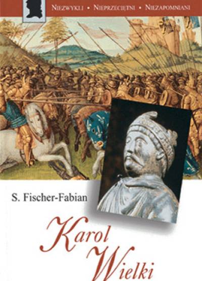S. Fischer-Fabian - Karol Wielki