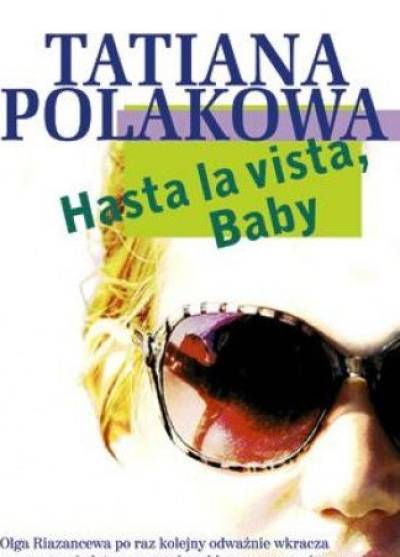 Tatiana Polakowa - Hasta la vista, Baby