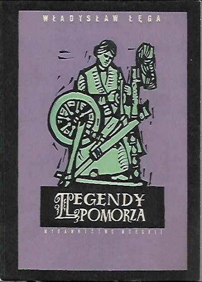 Władysław Łęga - Legendy Pomorza