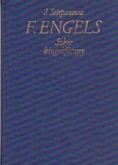 I.Stiepanowa - Fryderyk Engels - szkic biograficzny