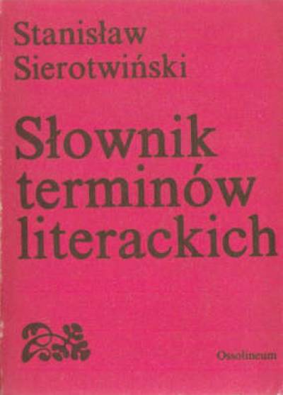 Stanisław Sierotwiński - Słownik terminów literackich. Teoria i nauki pomocnicze literatury