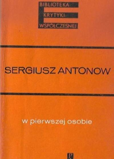 Sergiusz Antonow - W pierwszej osobie