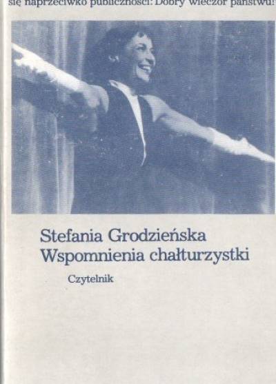 Stefania Grodzieńska - Wspomnienia chałturzystki
