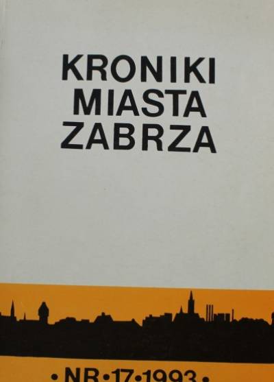 Kroniki miasta Zabrza nr 17 (1993)