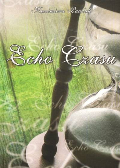 Kazimiera Pawluk - Echo czasu