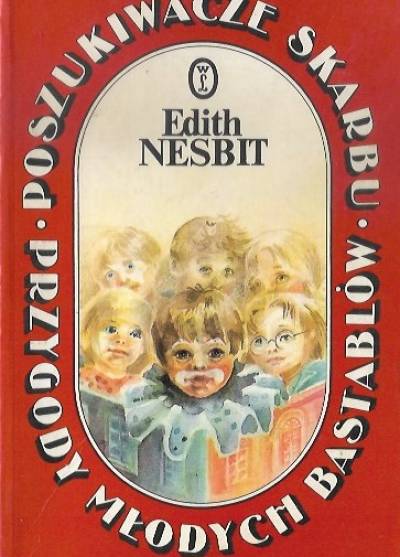 Edith Nesbit - Poszukiwacze skarbu / Przygody młodych Bastablów