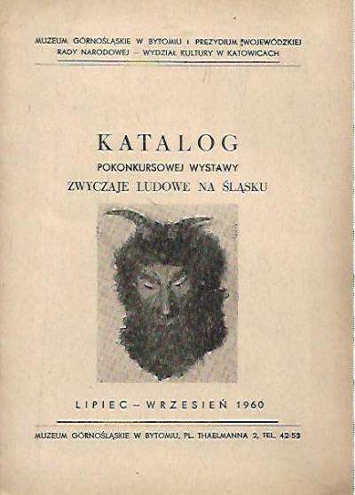 Katalog pokonkursowej wystawy - Zwyczaje ludowe na Śląsku (1960)